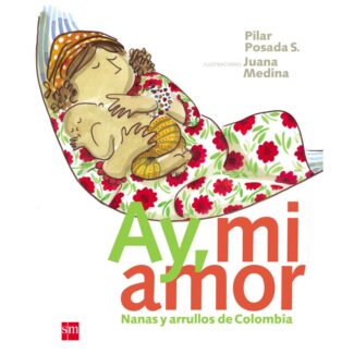 PL Ay, mi amor Nanas y arrullos de Colombia.